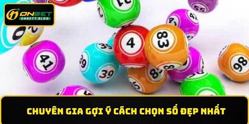 Chuyên gia gợi ý cách chọn số đẹp nhất
