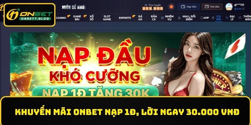 Khuyến mãi ONBET nạp 1Đ, lời ngay 30.000 VNĐ