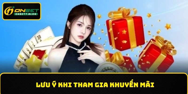 Lưu ý khuyến mãi siêu tiền thưởng