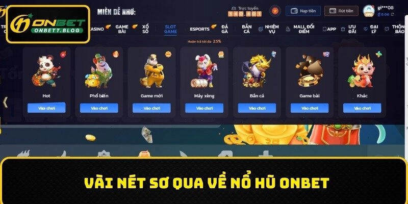 Vài nét sơ qua về nổ hũ ONBET