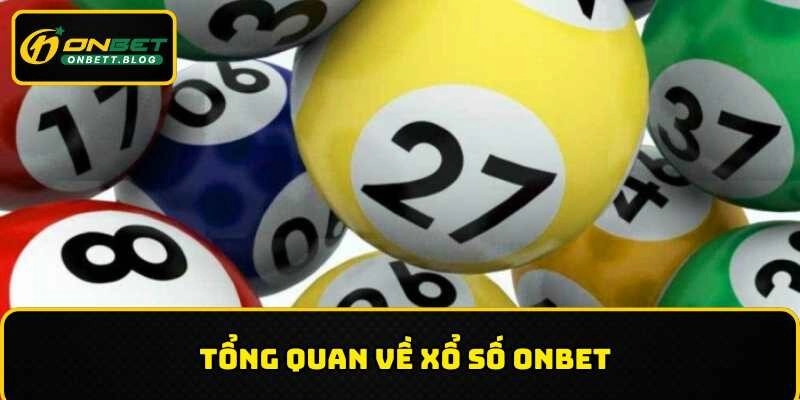 Khái quát về xổ số ONBET